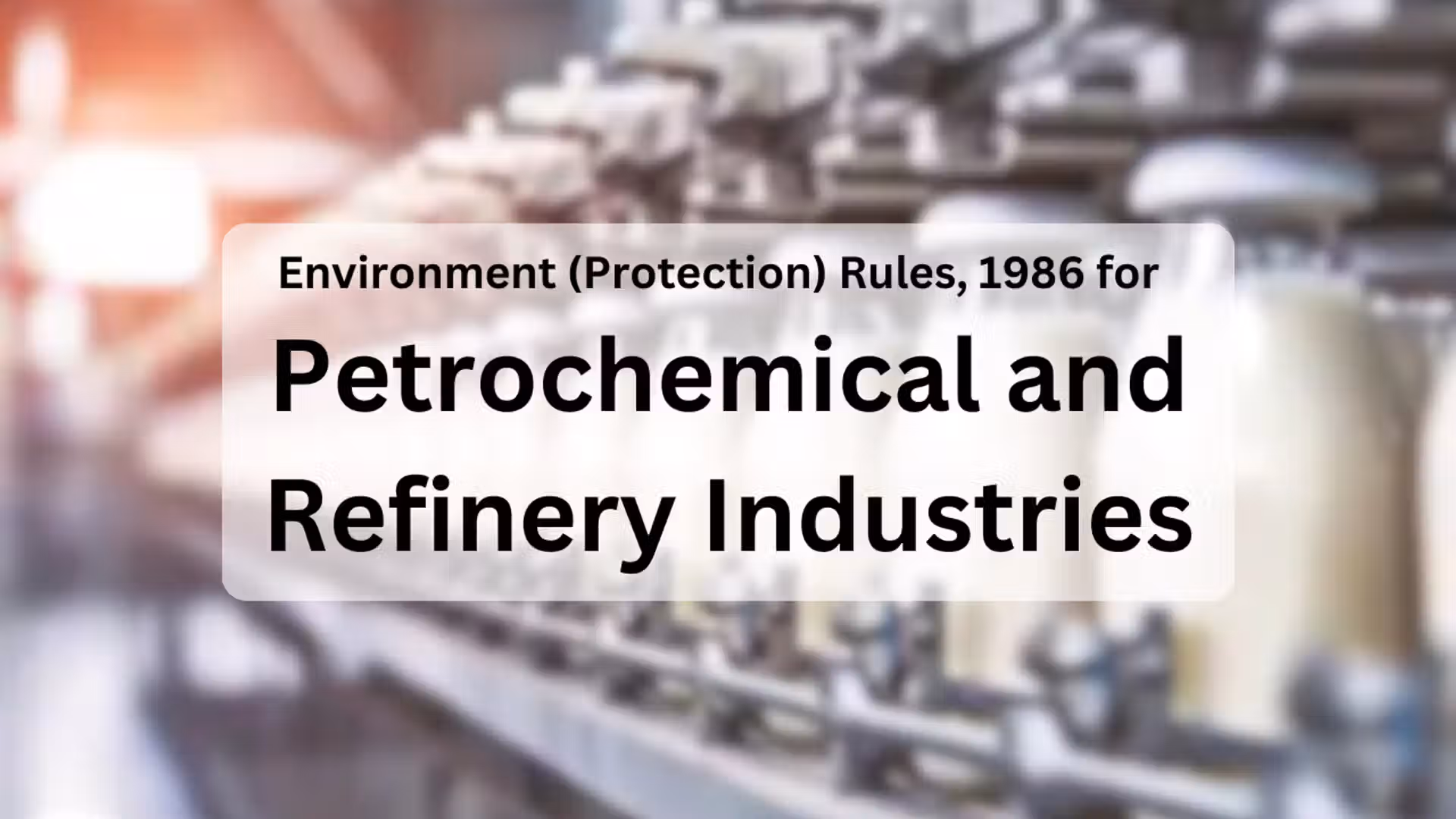 Effluent Standards for Petrochemical and Refinery Industries as per Environment (Protection) Rules, 1986