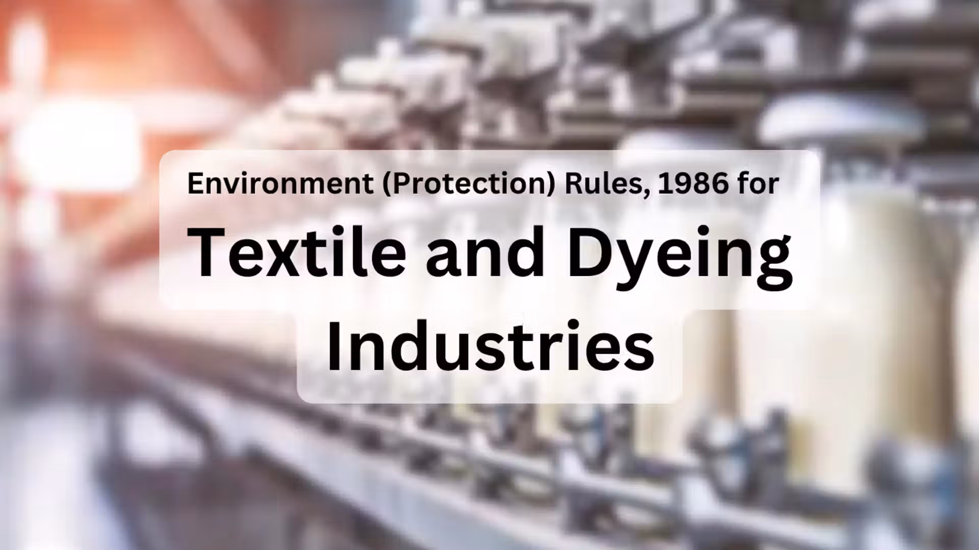 Effluent Standards for Textile and Dyeing Industries as per Environment (Protection) Rules, 1986