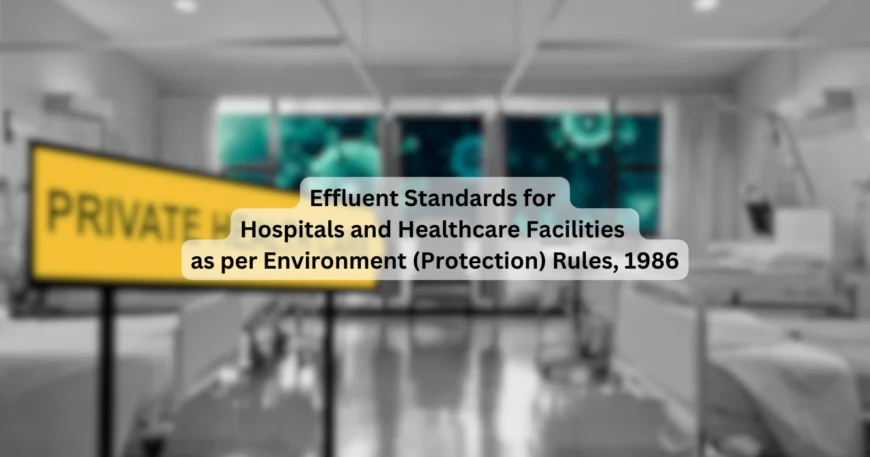 Effluent-Standards-for-Hospitals-and-Healthcare-Facilities-as-per-Environment-_Protection_-Rules_-19