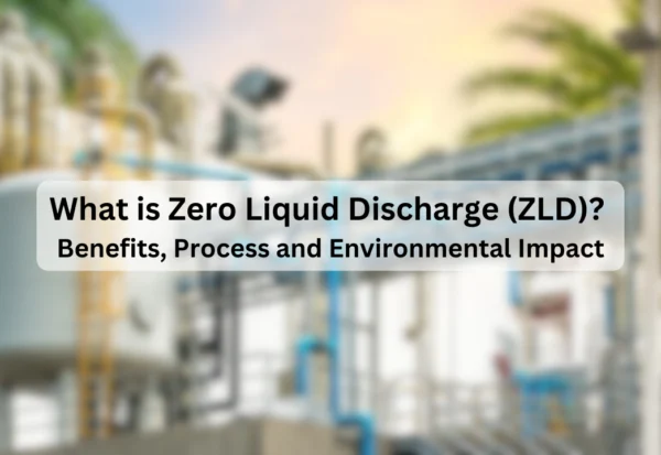 Discover what Zero Liquid Discharge (ZLD) is, how it works, and its benefits for the environment. Learn why ZLD is crucial for sustainable water management in India.